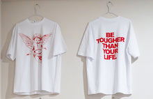 Load image into Gallery viewer, "Be Tougher Than Your Life" T-Shirt